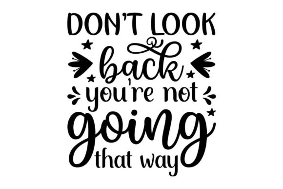Dont Look Back School Youre Not Going Graphics