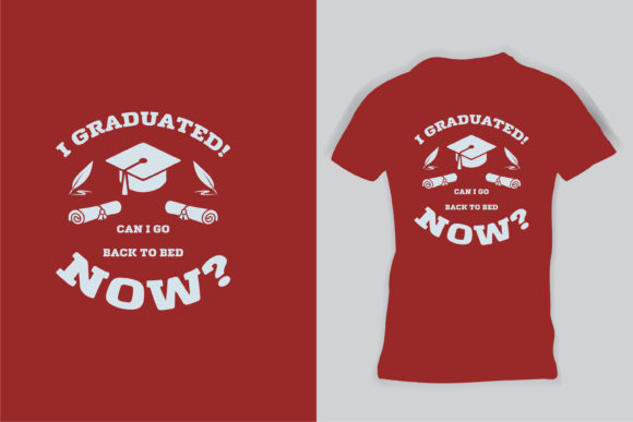 I Graduated Can I Go Back to Bed T-Shirt Graphics