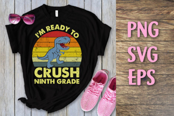 I'm Ready to Crush Ninth Grade Svg Graphics